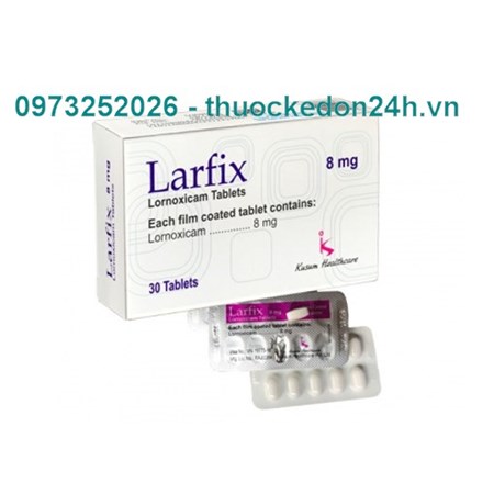 Thuốc Larfix 8mg - Điều trị bệnh xương khớp 