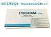 Thuốc Trosicam 15mg - Điều trị viêm xương khớp 